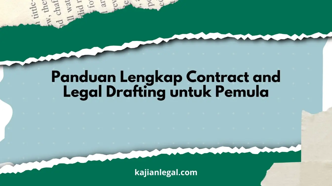 Panduan Lengkap Contract and Legal Drafting untuk Pemula