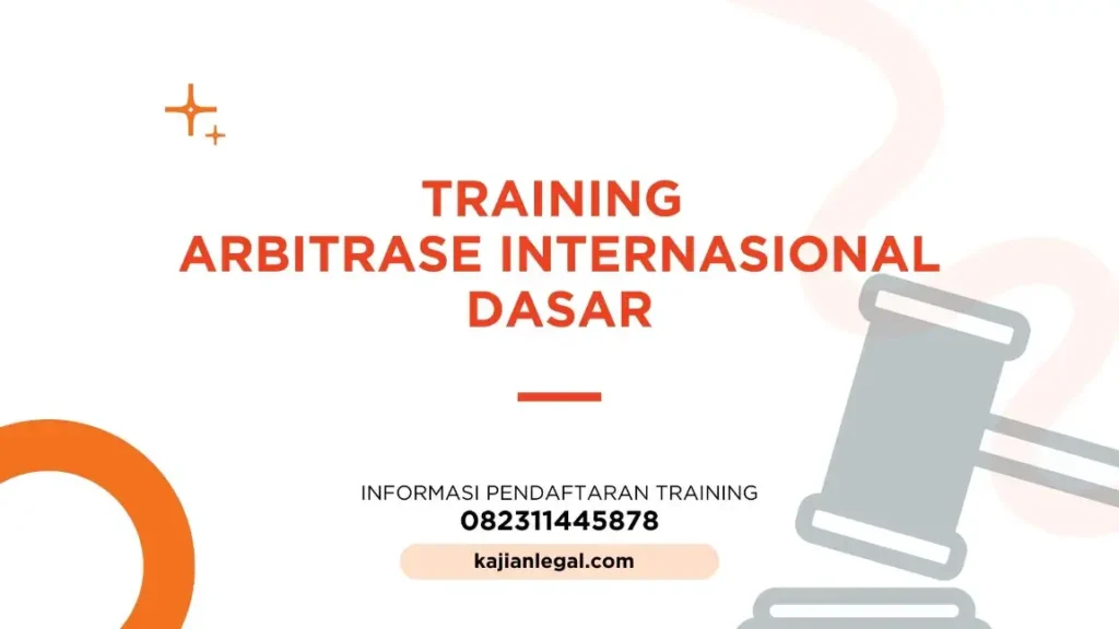 PELATIHAN ARBITRASE INTERNASIONAL DASAR JAKARTA
