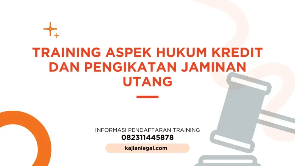 PELATIHAN ASPEK HUKUM KREDIT JAKARTA