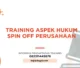 PELATIHAN ASPEK HUKUM SPIN OFF PERUSAHAAN JAKARTA