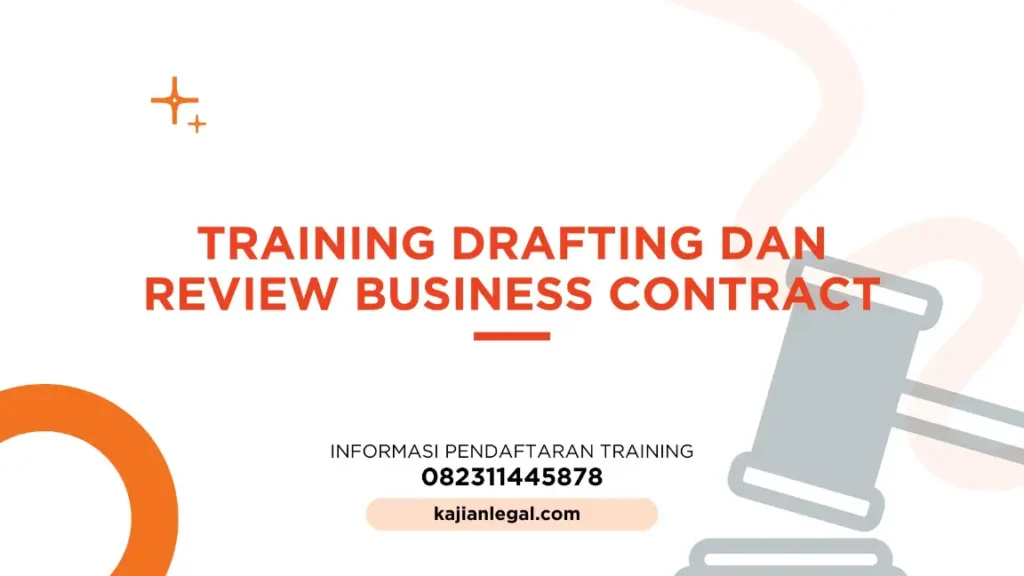 PELATIHAN DRAFTING DAN REVIEW BUSINESS CONTRACT JAKARTA