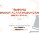 PELATIHAN HUKUM ACARA HUBUNGAN INDUSTRIAL JAKARTA