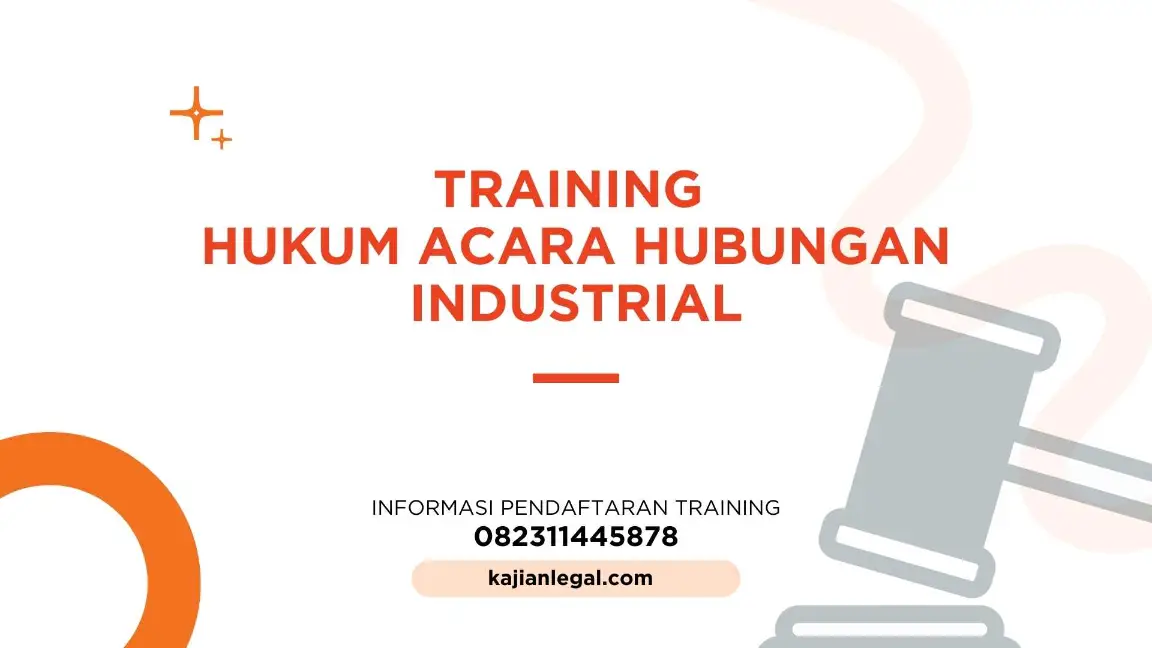 PELATIHAN HUKUM ACARA HUBUNGAN INDUSTRIAL JAKARTA
