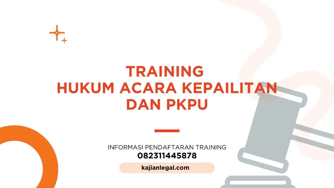 PELATIHAN HUKUM ACARA KEPAILITAN DAN PKPU JAKARTA