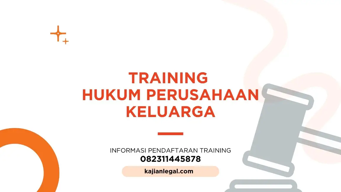 PELATIHAN HUKUM PERUSAHAAN KELUARGA JAKARTA
