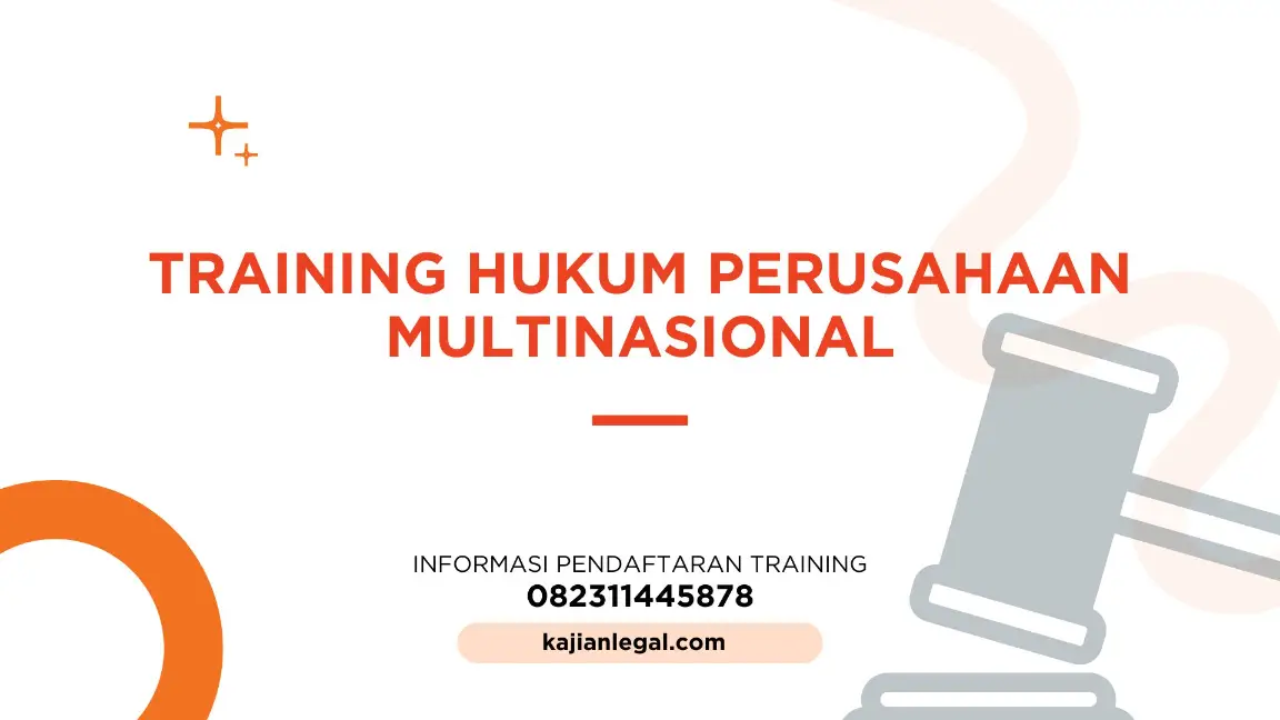 PELATIHAN HUKUM PERUSAHAAN MULTINASIONAL JAKARTA