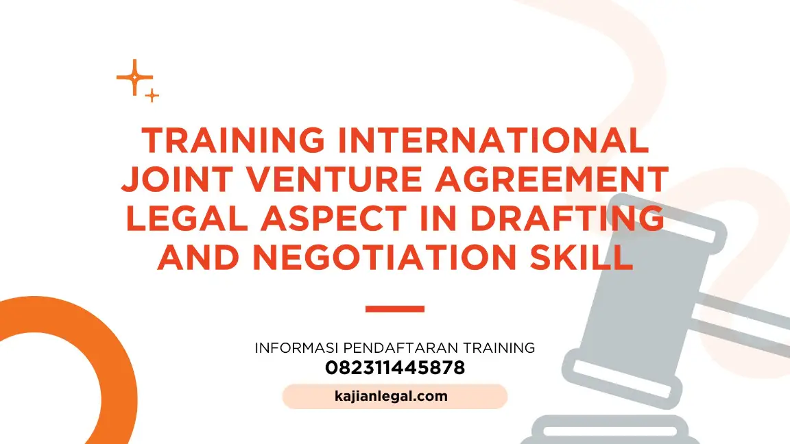 PELATIHAN INTERNATIONAL JOINT VENTURE AGREEMENT LEGAL ASPECT JAKARTA