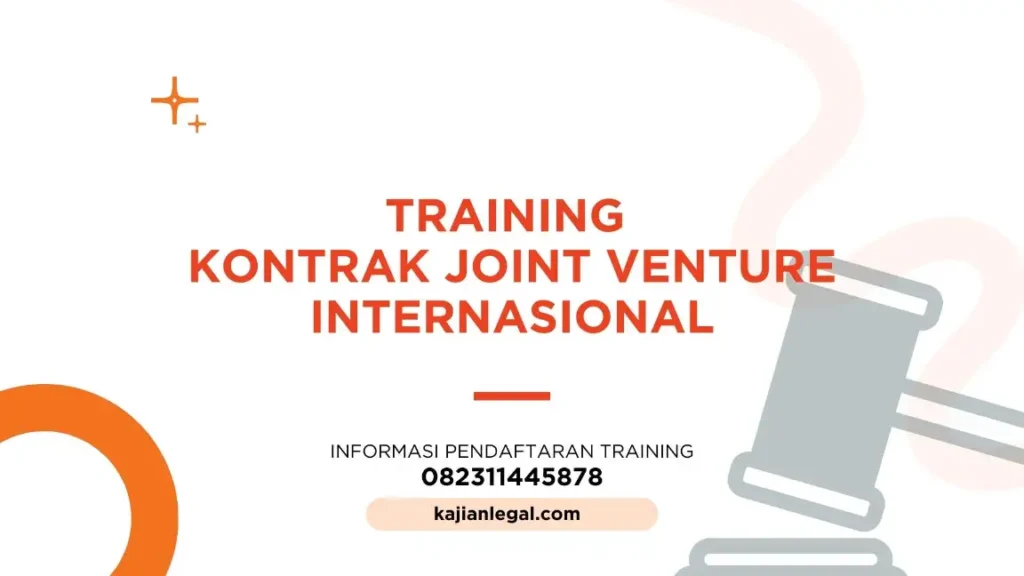 PELATIHAN KONTRAK JOINT VENTURE INTERNASIONAL JAKARTA