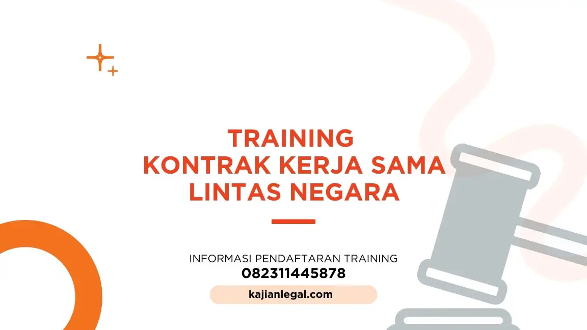 PELATIHAN KONTRAK KERJA SAMA LINTAS NEGARA JAKARTA