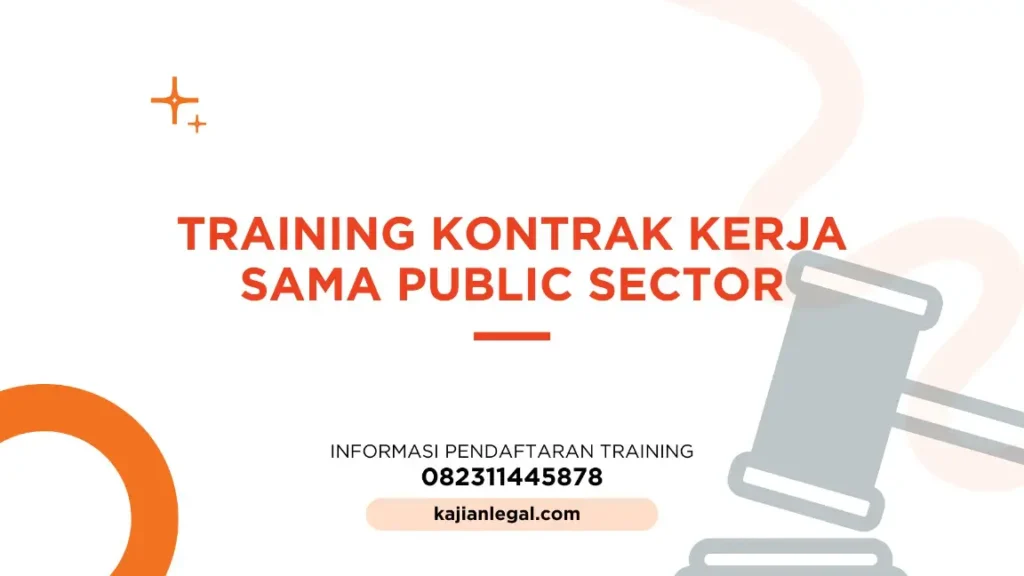 PELATIHAN KONTRAK KERJA SAMA PUBLIC SECTOR JAKARTA