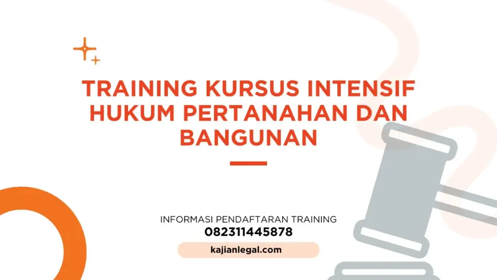 PELATIHAN INTENSIF HUKUM PERTANAHAN JAKARTA