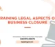PELATIHAN LEGAL ASPECTS OF BUSINESS CLOSURE JAKARTA
