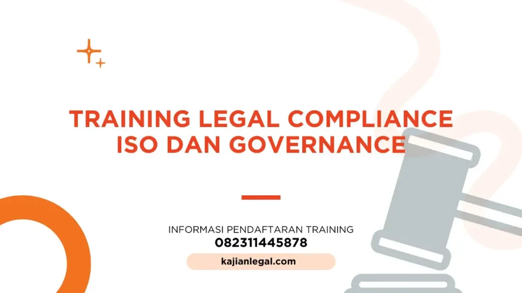 PELATIHAN LEGAL COMPLIANCE ISO DAN GOVERNANCE JAKARTA