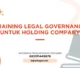 PELATIHAN LEGAL GOVERNANCE UNTUK HOLDING COMPANY JAKARTA