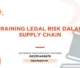 PELATIHAN LEGAL RISK DALAM SUPPLY CHAIN JAKARTA