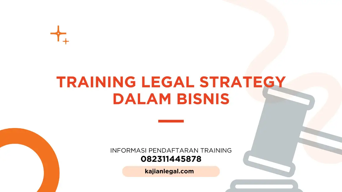 PELATIHAN LEGAL STRATEGY DALAM BISNIS JAKARTA