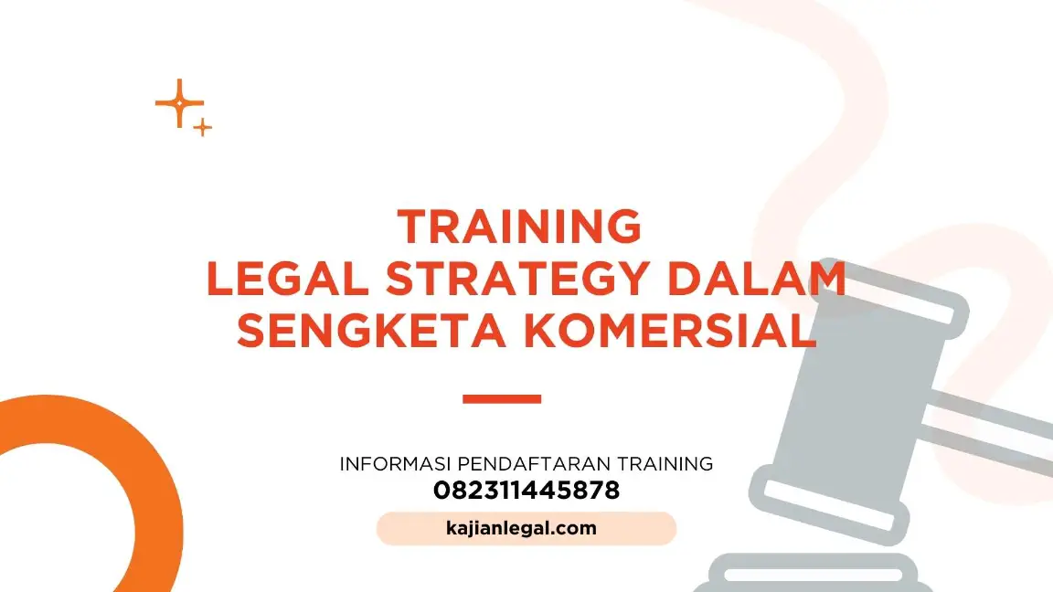 TRAINING LEGAL STRATEGY DALAM SENGKETA KOMERSIAL