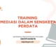 PELATIHAN MEDIASI DALAM SENGKETA PERDATA JAKARTA