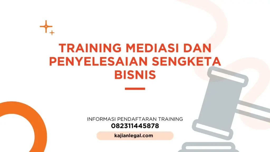 PELATIHAN MEDIASI DAN PENYELESAIAN SENGKETA BISNIS JAKARTA