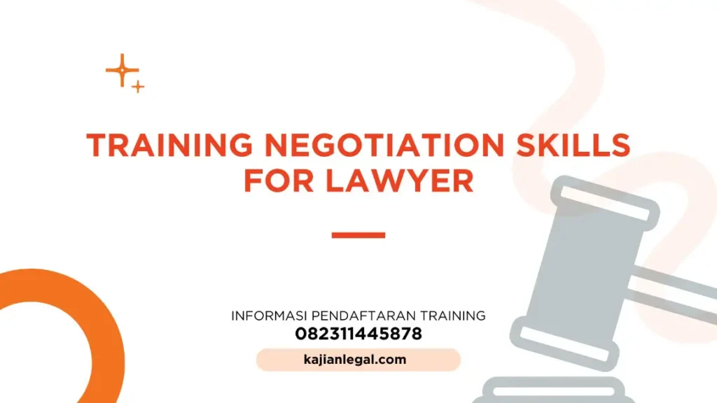 PELATIHAN NEGOTIATION SKILLS FOR LAWYER JAKARTA