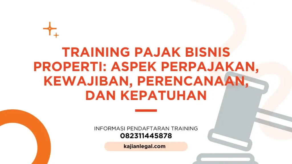 PELATIHAN PAJAK BISNIS PROPERTI: ASPEK PERPAJAKAN, KEWAJIBAN, PERENCANAAN, DAN KEPATUHAN JAKARTA