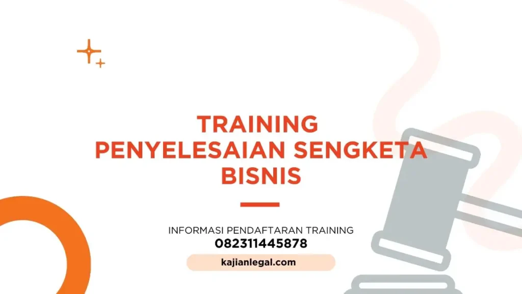 PELATIHAN PENYELESAIAN SENGKETA BISNIS JAKARTA