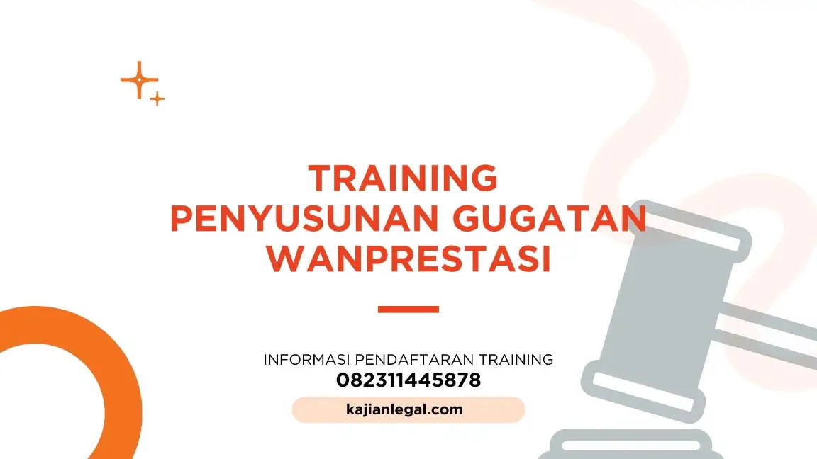 PELATIHAN PENYUSUNAN GUGATAN WANPRESTASI JAKARTA