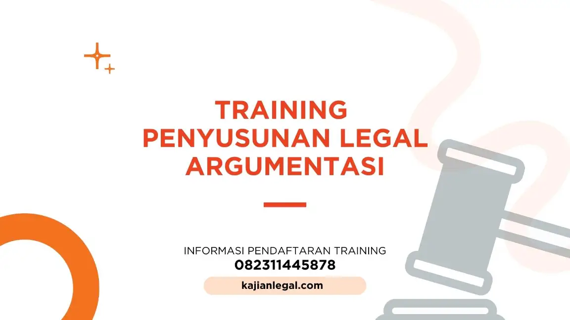 PELATIHAN PENYUSUNAN LEGAL ARGUMENTASI JAKARTA