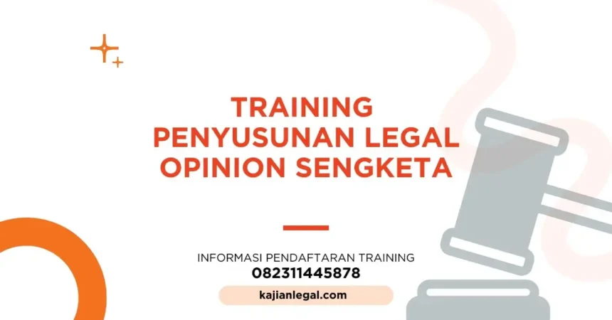 PELATIHAN PENYUSUNAN LEGAL OPINION SENGKETA JAKARTA