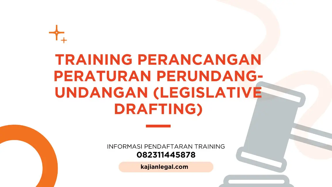 PELATIHAN PERANCANGAN PERATURAN PERUNDANG-UNDANGAN (LEGISLATIVE DRAFTING) JAKARTA