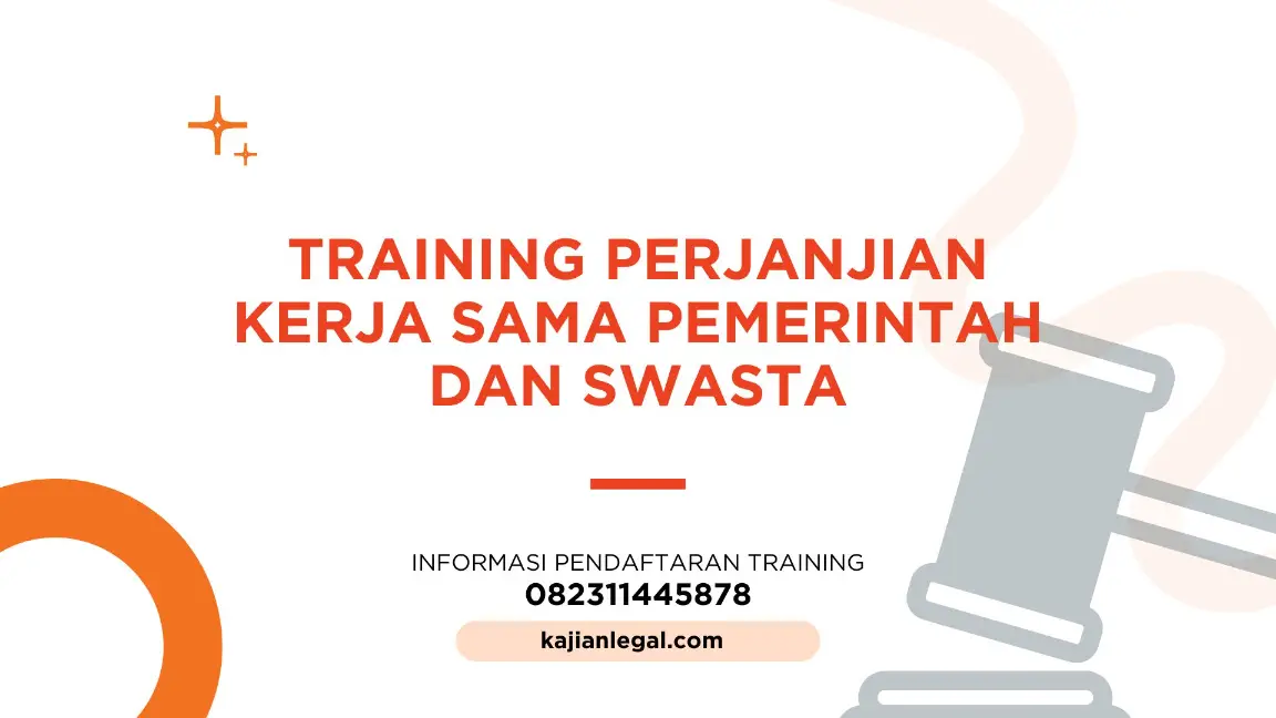 PELATIHAN PERJANJIAN KERJA SAMA PEMERINTAH DAN SWASTA JAKARTA