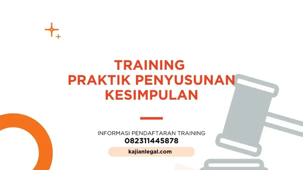 PELATIHAN PRAKTIK PENYUSUNAN KESIMPULAN JAKARTA