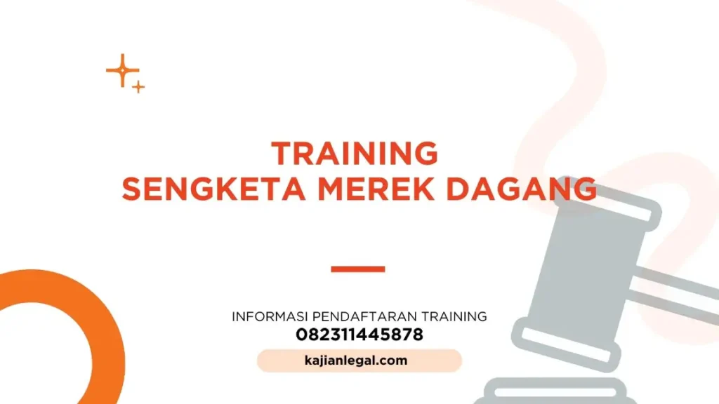 PELATIHAN SENGKETA MEREK DAGANG JAKARTA