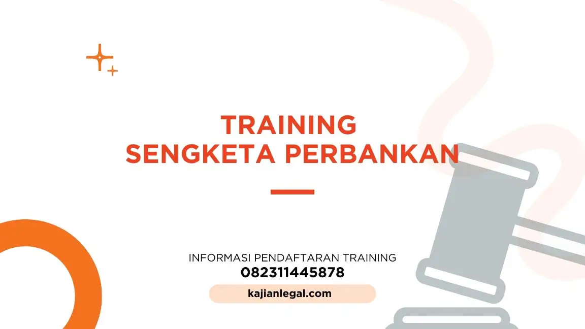 PELATIHAN SENGKETA PERBANKAN MERUPAKAN JAKARTA