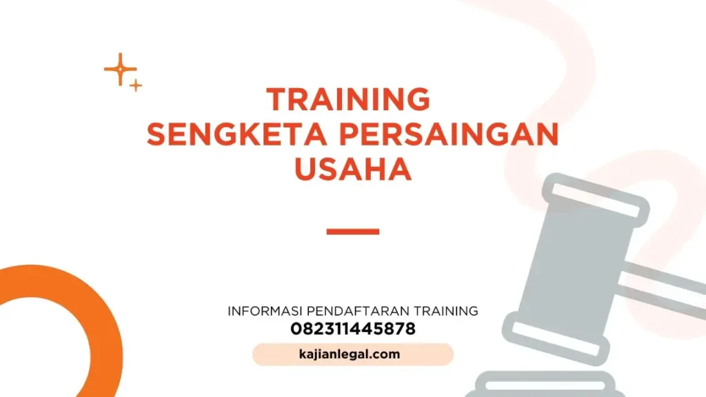 PELATIHAN SENGKETA PERSAINGAN USAHA JAKARTA