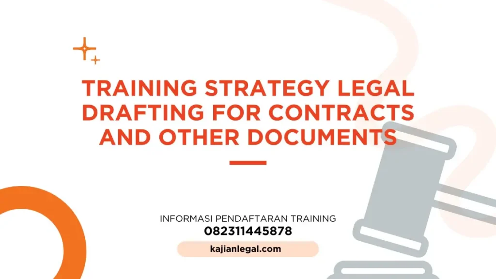 PELATIHAN STRATEGY LEGAL DRAFTING JAKARTA