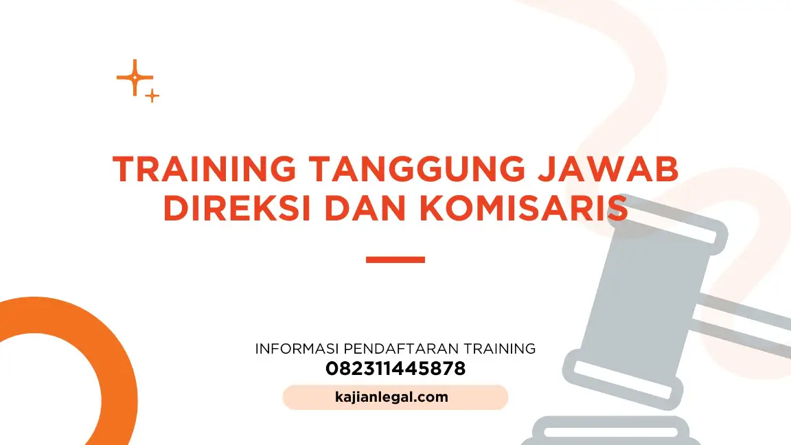 PELATIHAN TANGGUNG JAWAB DIREKSI DAN KOMISARIS JAKARTA