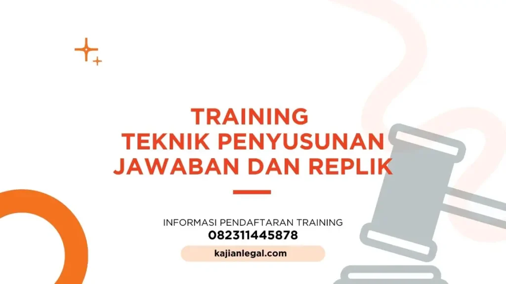 PELATIHAN TEKNIK PENYUSUNAN JAWABAN DAN REPLIK JAKARTA