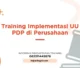 TRAINING IMPLEMENTASI UU PDP DI PERUSAHAAN JOGJA