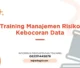 TRAINING MANAJEMEN RISIKO KEBOCORAN DATA JOGJA