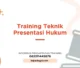 TRAINING TEKNIK PRESENTASI HUKUM JOGJA